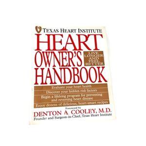 Heart Owner's Handbook by Texas Heart Institute-Live Longer Feel Better